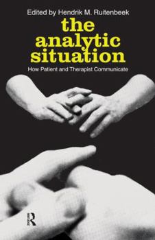 Hardcover The Analytic Situation: How Patient and Therapist Communicate Book