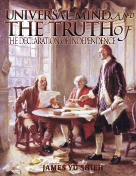 Paperback Universal Mind And The Truth of "The Declaration of Independence" Book