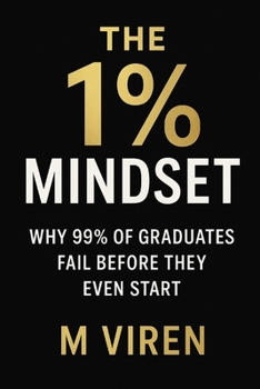 Paperback The 1% Mindset: Why 99% of Graduates Fail Before They Even Start Book