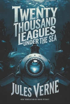 Twenty Thousand Leagues Under the Sea: A New Translation in Modern Accessible English