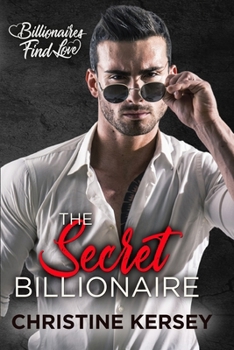 Paperback The Secret Billionaire (Billionaires Find Love) Book