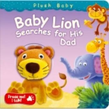 Board book Baby Lion Searches for His Dad Book