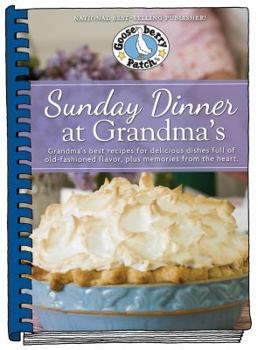 Hardcover Sunday Dinner at Grandma's: Grandma's Best Recipes for Delicious Dishes Full of Old-Fashioned Flavor, Plus Memories from the Heart Book