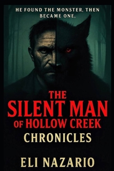 The Silent Man Of Hollow Creek Chronicles: Book 1