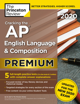 Paperback Cracking the AP English Language & Composition Exam 2020, Premium Edition: 5 Practice Tests + Complete Content Review + Proven Prep for the New 2020 E Book