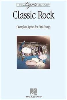 Paperback The Lyric Library: Classic Rock: Complete Lyrics for 200 Songs Book