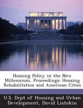 Paperback Housing Policy in the New Millennium, Proceedings: Housing Rehabilitation and American Cities Book