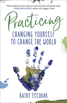 Paperback Practicing: Changing Yourself to Change the World Book