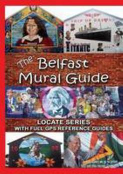 Paperback The Belfast Mural Guide (Locate Series) Book
