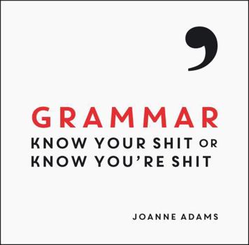 Hardcover Grammar: Know Your Shit or Know You're Shit Book