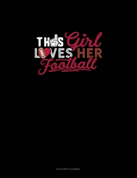 Paperback This Girl Loves Her Football: Accounts Journal Book