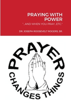 Paperback Praying with Power: ...and When You Pray...Etc. Book