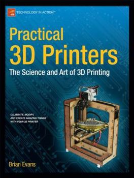 Paperback Practical 3D Printers: The Science and Art of 3D Printing Book