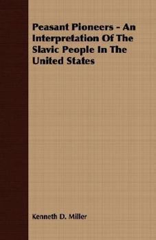 Paperback Peasant Pioneers - An Interpretation of the Slavic People in the United States Book