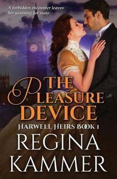 The Pleasure Device - Book #1 of the Harwell Heirs