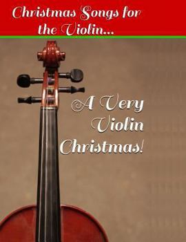 Paperback A Very Violin Christmas! - Christmas Songs for the Violin... Book