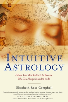 Paperback Intuitive Astrology: Follow Your Best Instincts to Become Who You Always Intended to Be Book