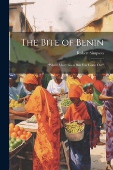 Paperback The Bite of Benin: "Where Many Go in But Few Come Out" Book