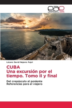 Paperback CUBA Una excursión por el tiempo. Tomo II y final [Spanish] Book