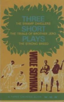 Paperback Three Short Plays: "Swamp Dwellers", "Trials of Brother Jero", "Strong Breed" (Three Crowns Books) Book