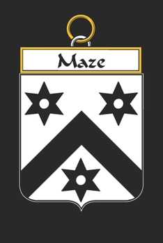 Maze: Maze Coat of Arms and Family Crest Notebook Journal (6 x 9 - 100 pages)