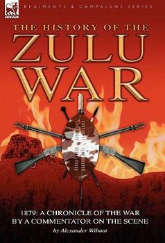 Paperback History of the Zulu War, 1879: a Chronicle of the War by a Commentator on the Scene Book