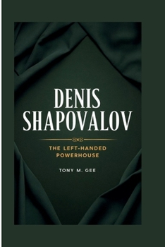 DENIS SHAPOVALOV: The Left-Handed Powerhouse