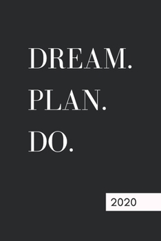 Dream. Plan. Do. 2020: Notizbuch oder Planer für dein Jahr 2020 | Journal | Jahresplaner | Neujahrsvorsätze | Journaling (German Edition)