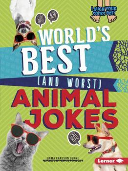World's Best (and Worst) Animal Jokes - Book  of the Laugh Your Socks Off!