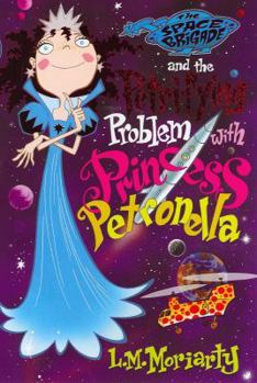 Paperback The Space Brigade and the Petrifying Problem with Princess Petronella Book