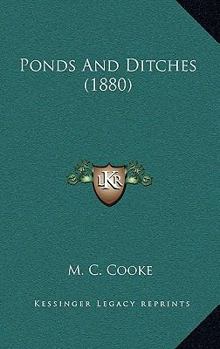 Hardcover Ponds and Ditches (1880) Book