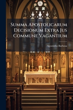 Paperback Summa Apostolicarum Decisionum Extra Jus Commune Vagantium [Italian] Book