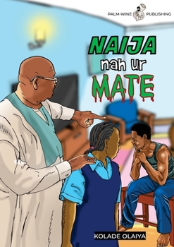 Paperback Naija Nah Ur Mate Book