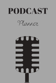 Paperback Podcast Planner: Organize your podcast or start your own, Plan Your Podcast Episodes With This Book!, Great Gift For Aspiring & Profess Book