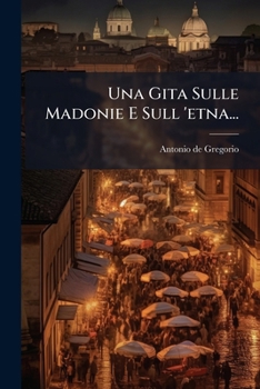 Paperback Una Gita Sulle Madonie E Sull 'etna... [Italian] Book