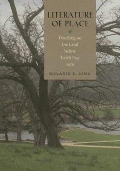 Hardcover Literature of Place: Dwelling on the Land Before Earth Day, 1970 Book