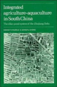 Hardcover Integrated Agriculture-Aquaculture in South China: The Dike-Pond System of the Zhujiang Delta Book