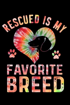 Rescued Is My Favourite Breed: Rescue Puppy Blank Lined Notebook