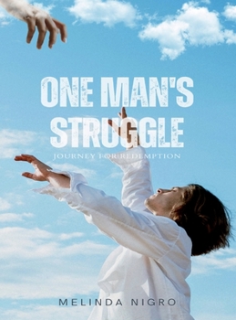 Hardcover One Man's Struggle: Journey For Redemption Book