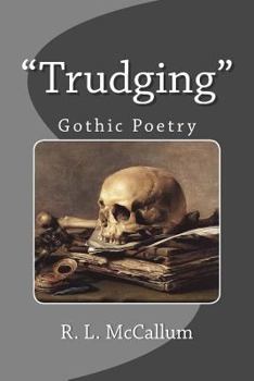 Paperback Trudging: A Compendium of Lyrical Poetry Book