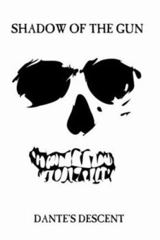 Paperback Shadow of the Gun: Dante's Descent Book