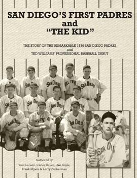 Paperback San Diego's First Padres and "The Kid": The Story of the Remarkable 1936 San Diego Padres and Ted Williams' Professional Baseball Debut Book