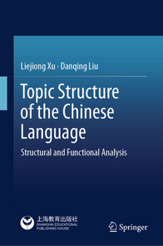 Topic Structure of the Chinese Language: Structural and Functional Analysis
