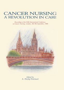 Paperback Cancer Nursing: A Revolution in Care: Proceedings of the Fifth International Conference on Cancer Nursing, London, 4th-9th September, Book