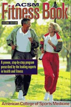 Paperback ACSM Fitness Book: A Proven, Step-By-Step Program Prescribed by the Leading Experts in Health and Fitness Book