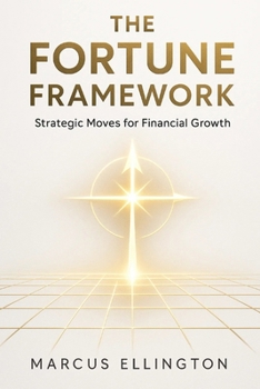 Paperback The Fortune Framework: Strategic Moves for Financial Growth Book