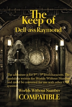 Paperback The Keep of Dell-ass Raymond: A Worlds Without Number Compatible Adventure Book