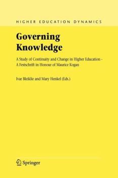 Paperback Governing Knowledge: A Study of Continuity and Change in Higher Education - A Festschrift in Honour of Maurice Kogan Book