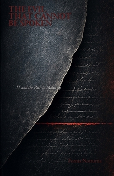 Paperback The Evil That Cannot Be Spoken: IT and the Path to Maturity Book