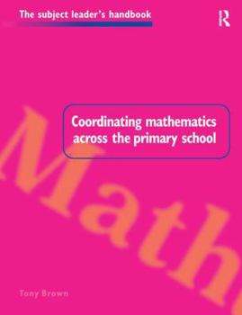 Hardcover Coordinating Mathematics Across the Primary School Book